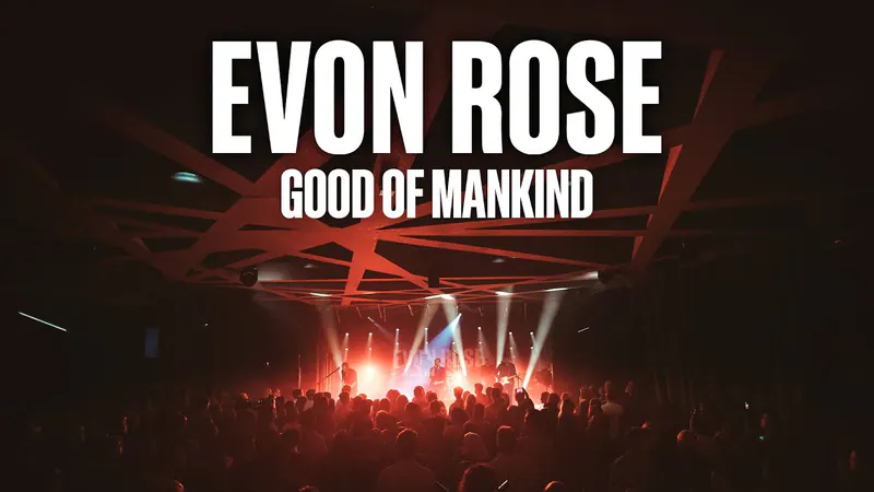Evon Rose – Good of Mankind
